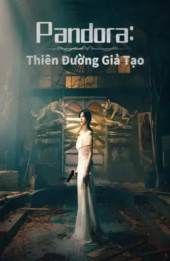 Pandora Thiên Đường Giả Tạo (Pandora: Beneath the Paradise)