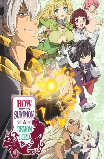 Phép thuật ma vương triệu hồi nữ hầu gái từ thế giới khác (Isekai Maou to Shoukan Shoujo no Dorei Majutsu, How Not to Summon a Demon Lord, The Otherworldly Demon King and the Summoner Girls' Slave Magic)