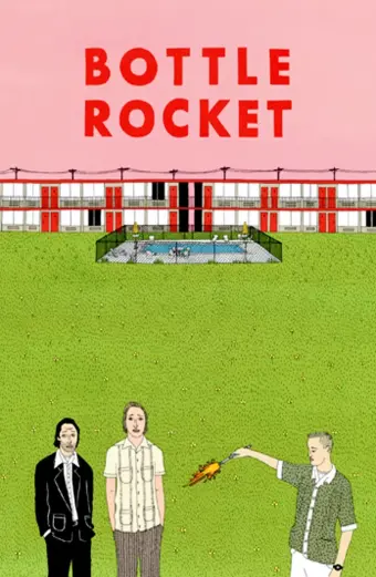 Phi Vụ Để Đời (Bottle Rocket)