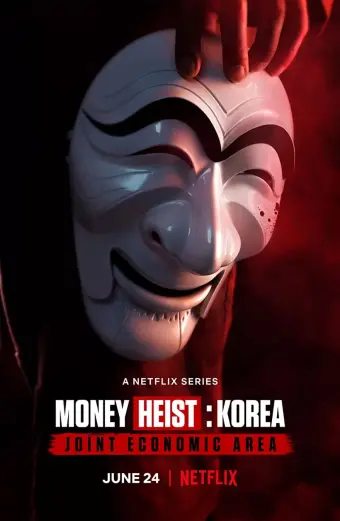 Phi vụ triệu đô: Hàn Quốc (Money Heist: Korea - Joint Economic Area)