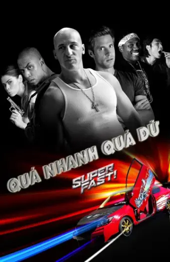 Quá Nhanh Quá Dữ (Super Fast)