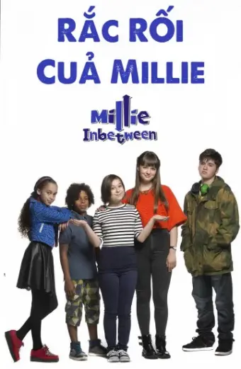 Rắc Rối Của Millie (Millie In Between)