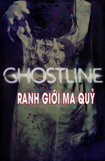 Ranh Giới Ma Quỷ (Ghostline)