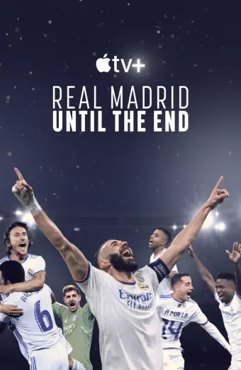 Real Madrid: Chiến đấu đến phút cuối cùng (Real Madrid: Until the End)