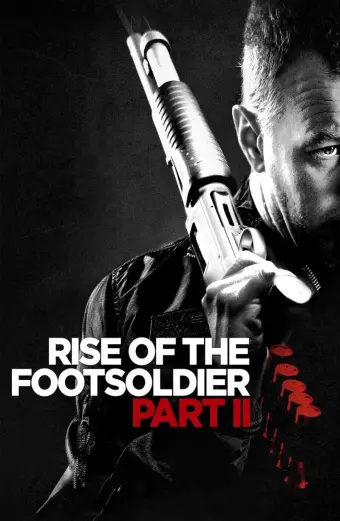 Xem phim Rise of the Footsoldier Part II - 2015 - Vietsub - Âu Mỹ