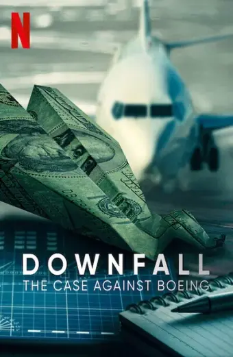 Xem phim Rơi tự do: Vụ điều tra Boeing (Downfall: The Case Against Boeing) - 2022 - Vietsub - Âu Mỹ