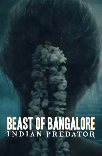 Sát nhân Ấn Độ: Dã thú Bangalore (Beast of Bangalore: Indian Predator)