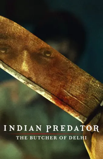 Sát nhân Ấn Độ: Gã đồ tể Delhi (Indian Predator: The Butcher of Delhi)