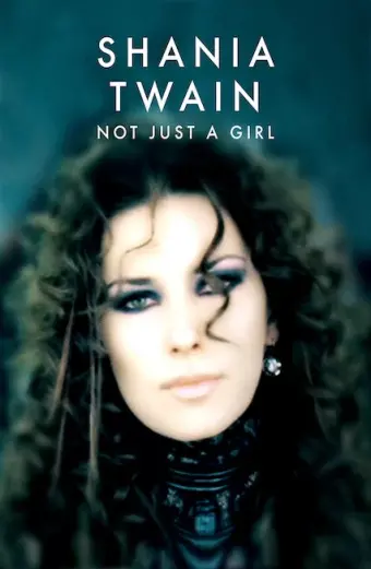 Shania Twain: Không chỉ là một cô gái (Shania Twain: Not Just a Girl)