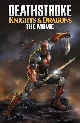 Siêu Sát Thủ Và Rồng (Deathstroke: Knights and Dragons - The Movie)