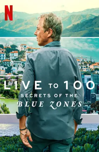 Sống đến 100: Bí quyết của Blue Zones (Live to 100: Secrets of the Blue Zones)