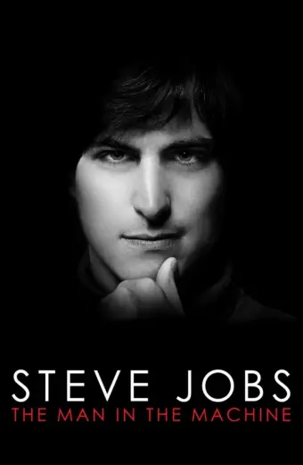 Steve Jobs: Người Đàn Ông Cứng Nhắc (Steve Jobs: The Man in the Machine)