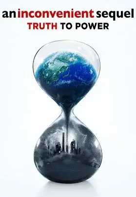 Sự Thật Kinh Hoàng Trên Hành Tinh (An Inconvenient Sequel: Truth To Power)