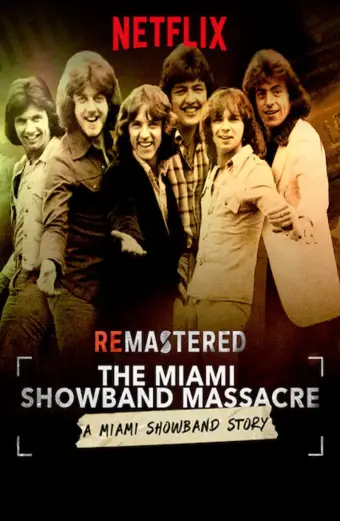 Tái hiện: Vụ thảm sát nhóm Miami Showband (ReMastered: The Miami Showband Massacre)