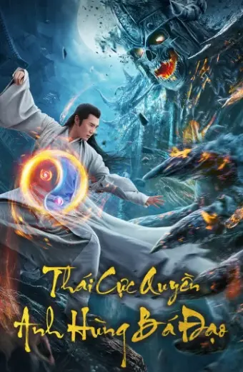 Thái Cực Quyền: Anh Hùng Bá Đạo (Tai Chi Hero)