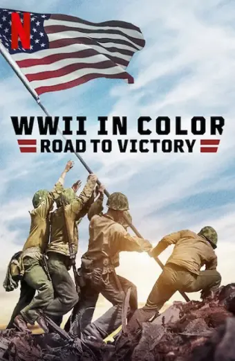 Thế chiến II bản màu: Đường tới chiến thắng (WWII in Color: Road to Victory)