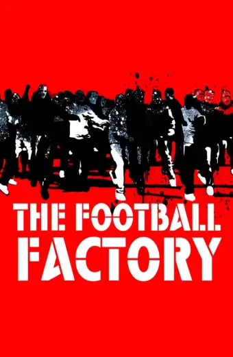 Xem phim The Football Factory - 2004 - Vietsub - Anh