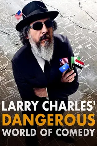 Thế giới hài nguy hiểm của Larry Charles (Larry Charles' Dangerous World of Comedy)