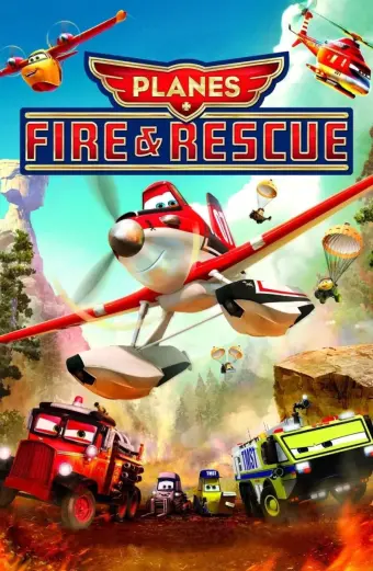 Thế Giới May Bay: Anh Hùng & Biển Lửa (Planes: Fire & Rescue)