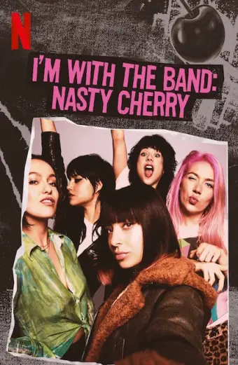 Theo chân ban nhạc: Nasty Cherry (I'm with the Band: Nasty Cherry)