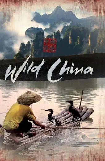 Thiên Nhiên Hoang Dã Trung Quốc (Wild China)