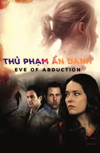 Thủ Phạm Ẩn Danh (Eve of Abduction)