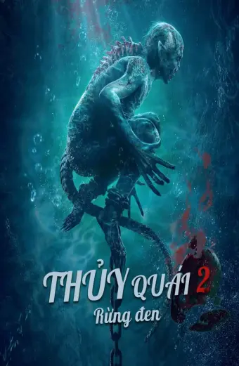 Thủy Quái 2: Rừng đen (Water Monster)