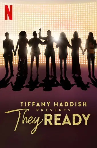 Tiffany Haddish giới thiệu: Họ đã sẵn sàng (Phần 1) (Tiffany Haddish Presents: They Ready (Season 1))