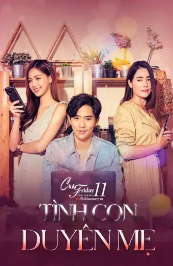 Tình Con Duyên Mẹ (Club Friday The Series 11: Ruk Mai Mee Tua Ton)