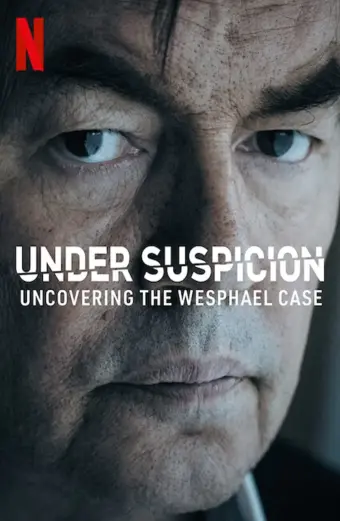 Tình nghi: Lật mở vụ án Wesphael (Under Suspicion: Uncovering the Wesphael Case)