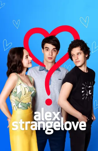 Tình Yêu Kỳ lạ Của Alex (Alex Strangelove)