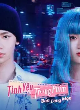 Tình Yêu Trong Phim: Bản Lãng Mạn (The Romance: The Series)