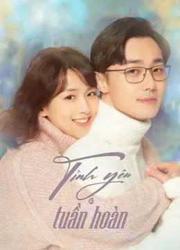 Tình Yêu Tuần Hoàn (First Love Again)