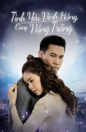 Tình Yêu Vĩnh Hằng Cùng Vầng Trăng (Love Under The Moonlight)