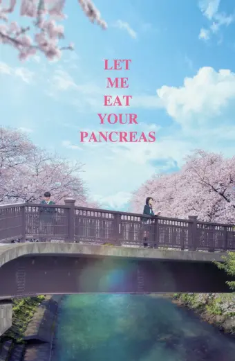 Tớ Muốn Ăn Tụy Của Cậu (Let Me Eat Your Pancreas)