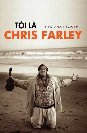 Tôi Là Chris Farley (I Am Chris Farley)