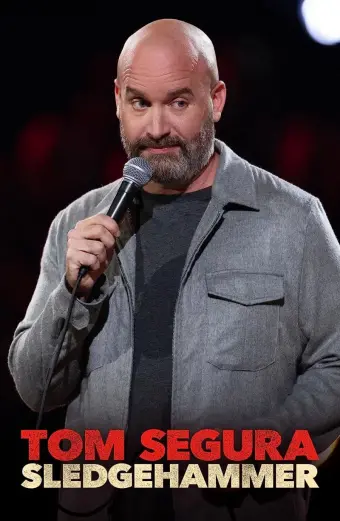 Tom Segura: Búa tạ (Tom Segura: Sledgehammer)