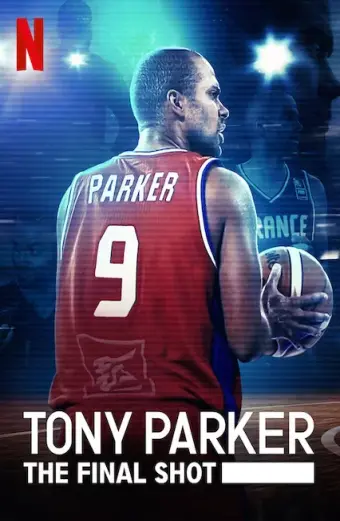 Tony Parker: Cú ném cuối cùng (Tony Parker: The Final Shot)