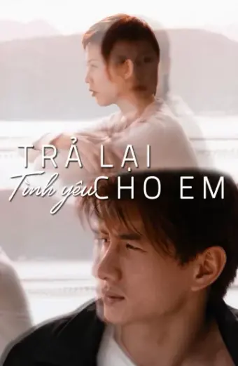 Trả Lại Tình Yêu Cho Em (My Heart Will Go On)