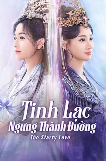 Tinh Lạc Ngưng Thành Đường (The Starry Love)