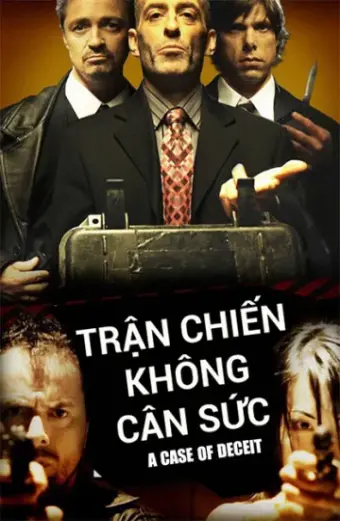 Trận Chiến Không Cân Sức (A Case of Deceit)