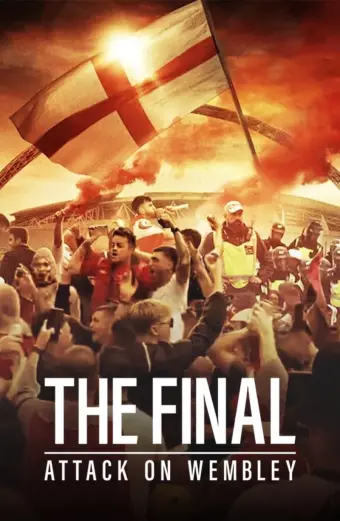 Trận Chung Kết: Vụ Tấn Công Wembley (The Final: Attack on Wembley)