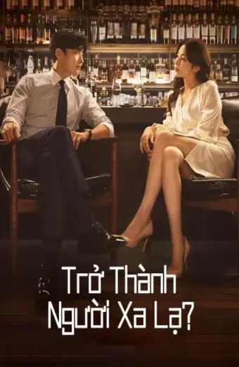 Trở Thành Người Xa Lạ (Strangers Again)