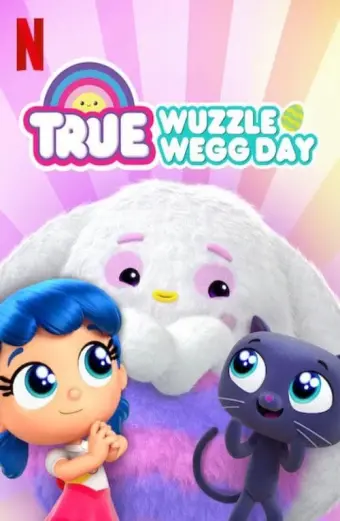 True: Ngày lễ săn trứng (True: Wuzzle Wegg Day)