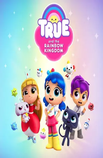 True và Vương quốc Cầu vồng (Phần 2) (True and the Rainbow Kingdom (Season 2))