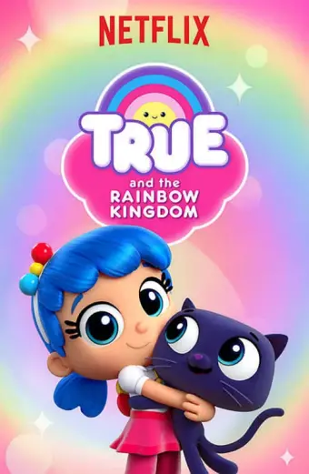 True và Vương quốc Cầu vồng (Phần 3) (True and the Rainbow Kingdom (Season 3))