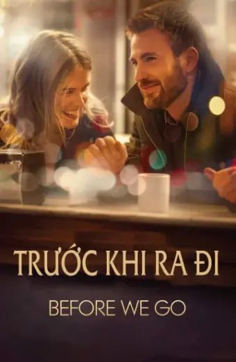 Trước Khi Ra Đi (Before We Go)