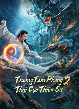 Trương Tam Phong 2 Thái Cực Thiên Sư (Tai Chi Hero)