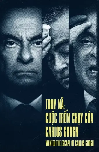 Truy Nã: Cuộc Trốn Chạy Của Carlos Ghosn (Wanted: The Escape of Carlos Ghosn)