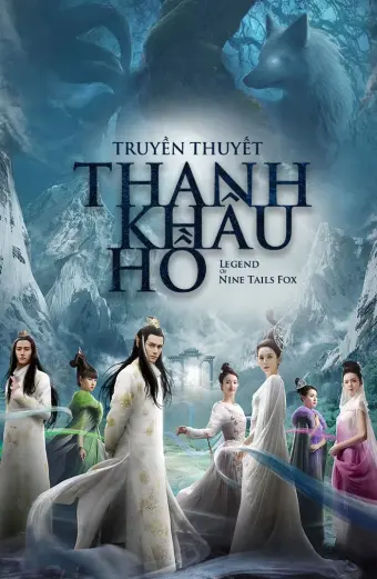 Truyền Thuyết Thanh Khâu Hồ (The Legend of Nine Tales Fox)